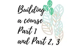 Полный вебинар Building a course из трех частей