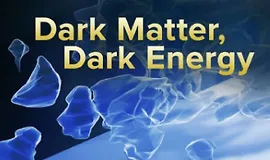 Тёмная материя, тёмная энергия: тёмная сторона Вселенной
